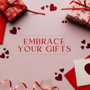 Embrace your gift